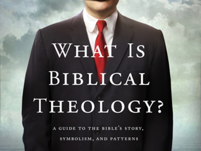 Book Review: What is Biblical Theology? A Guide to the Bible’s Story, Symbolism, and Patterns by James M. Hamilton Jr.